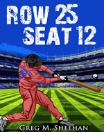 Row 25 Seat 12 (Matt Granite Baseball Series) - Book Cover