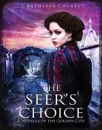 The Seer's Choice: A Novella of the Golden City - Book Cover