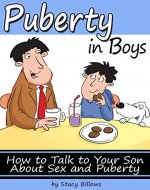 Puberty In Boys: How to Talk to Your Son About Sex and Puberty - Book Cover