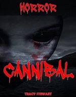 Horror: Cannibal (Horror, Thriller, Suspense, Mystery, Death, Murder, Suspicion, Horrible, Murderer, Psychopath, Serial Killer, Haunted, Crime) - Book Cover
