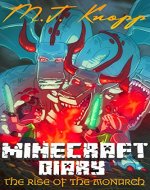 Minecraft: Diary - The Rise of the Monarch (Minecraft Diary, Minecraft Handbook, Minecraft Books for Kids, Minecraft Pocket Edition Book Book 2) - Book Cover