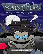 Maisy and the Mystery Manor (The Maisy Files Book 3) - Book Cover