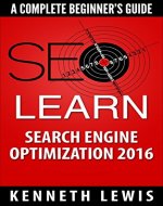 SEO 2016: Search Engine Optimization: Learn Search Engine Optimization: A Complete Beginner's Guide *FREE BONUS Preview of 'Internet Marketing' Included* ... Online Business, Digital Marketing) - Book Cover