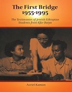 The First Bridge 1955-1995: The Testimonies of Jewish Ethiopian Students from Kfar Batya - Book Cover