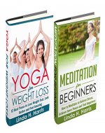 Yoga And Meditation Box Set: Yoga for Weight Loss & Meditation for Beginners - Book Cover