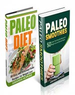 Paleo Diet Box Set: 100 Delicious Paleo and Paleo Smoothie Recipes for Weight Loss and Optimum Health - Book Cover