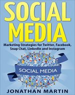 Social Media: Marketing Strategies for Twitter, Facebook, LinkedIn and Instagram (Social Media, Facebook, twitter) - Book Cover