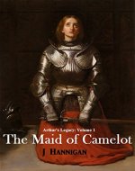 The Maid of Camelot (Arthur's Legacy Book 1) - Book Cover