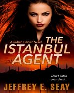 The Istanbul Agent (An NCIS Special Agent Ruben Carver Novel Book 3) - Book Cover