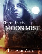There in the Moon Mist - Book Cover