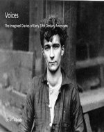 Voices: The Imagined Diaries of Early 20th Century Americans