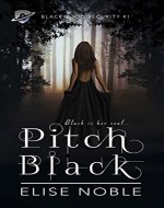 Pitch Black: A Romantic Thriller (Blackwood Security Book 1) - Book Cover