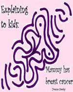 Mammy Has Breast Cancer (Explaining to kids: Book 1)