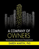 A Company of Owners: Maximizing Employee Engagement - Book Cover