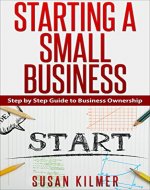 Start a Home Business: Easy Step by Step Guide to Starting a Small Business (small business, start business, small business loans, how to start a business with no money): FREE BONUS BOOKS - Book Cover