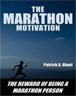 The Marathon Motivation: The Reward of Being a Marathon Person (weight loss motivation, weight loss for women, marathon training, marathon running, runners world) - Book Cover