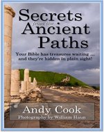 Secrets from the Ancient Paths: Your Bible has Treasures Waiting ... and they're Hidden in Plain Sight! - Book Cover