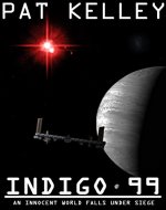Indigo 99: An Innocent World Falls Under Siege (Collusion Book 1) - Book Cover