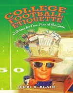 College Football Etiquette: A Primer for True Fans of the Game - Book Cover