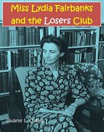 Miss Lydia Fairbanks and the Losers Club - Book Cover