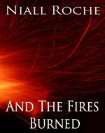 And The Fires Burned: A dystopian short story - Book Cover