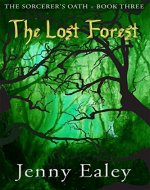 The Lost Forest: The Sorcerer's Oath Book 3 - Book Cover