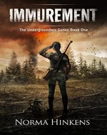 Immurement: The Undergrounders Series Book One (A Young Adult Science Fiction Dystopian Novel) - Book Cover