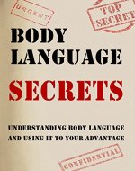 Body Language Secrets: Understanding Body Language And Using Body Language To Your Advantage - Book Cover