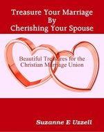 Treasure Your Marriage By Cherishing Your Spouse - Book Cover
