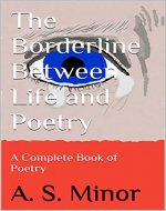 The Borderline Between Life and Poetry: A Complete Book of Poetry - Book Cover