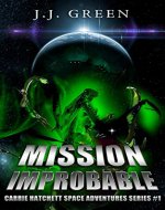 Mission Improbable: Carrie Hatchett Space Adventures Series #1 - Book Cover
