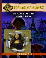 The Case Of The Mona Lisa (The Amulet Of Amser Book 1) - Book Cover