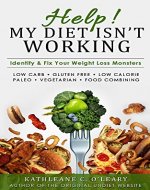 Help! My Diet Isn't Working: Identify & Fix Your Weight Loss Monsters - Book Cover