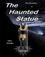 The Haunted Statue (The Decoders Book 5) - Book Cover