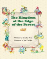 Children's Books: The Kingdom at the Edge of the Forest - Book Cover