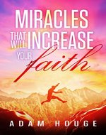 Miracles That Will Increase Your Faith - Book Cover