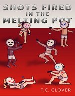 Shots Fired in the Melting Pot - Book Cover
