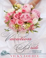 Vacation Bride: A Tropical Billionaire Marriage of Convenience (Brides of Paradise Book 1) - Book Cover