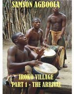 Iroko Village (The Arrival Book 1) - Book Cover