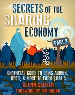 Secrets of the Sharing Economy Part 2: Unofficial Guide to Using Airbnb, Uber, & More to Earn $1000's (The Casual Capitalist Series) - Book Cover