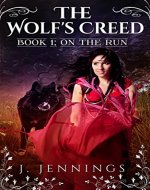 THE WOLF'S CREED (Book 1; On The Run) - Book Cover