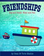 Friendships: Big and Small. Near and Far. - Book Cover