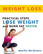 Weight Loss: Practical Steps to Lose Weight and Burn Fat - Book Cover