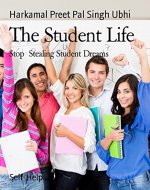 The Student Life: Stop  Stealing Student Dreams - Book Cover