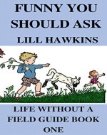 Funny You Should Ask (Life Without a Field Guide Book 1) - Book Cover