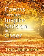Poems That May Inspire, Sadden, or Cheer - Book Cover