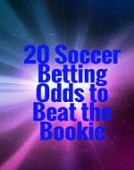 20 Soccer Betting Odds to Beat the Bookie - Book Cover
