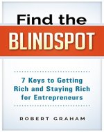 Find the Blindspot: 7 Keys to Getting Rich and Staying Rich for Entrepreneurs - Book Cover