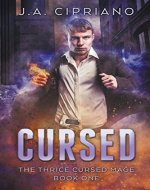 Cursed: An Urban Fantasy Novel (The Thrice Cursed Mage Book 1) - Book Cover