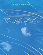 The Lake of Love: Inspiring Journey Through 28 Short Stories - Book Cover